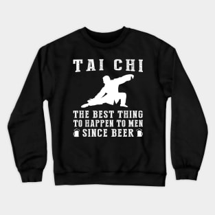 Flow and Sip: 'Tai-Chi - Better Than Beer & Wine' Funny T-Shirt Crewneck Sweatshirt